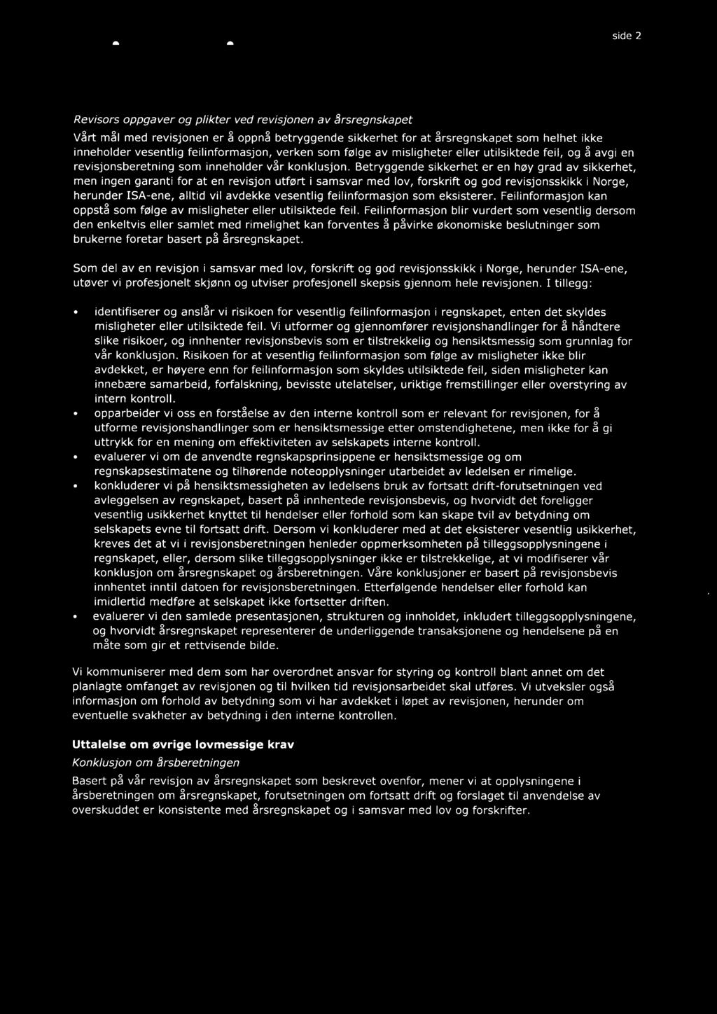 feilinformasjon, verken som følge av misligheter eller utilsiktede feil, og ~ avgi en revisjonsberetning som inneholder v~r konklusjon.