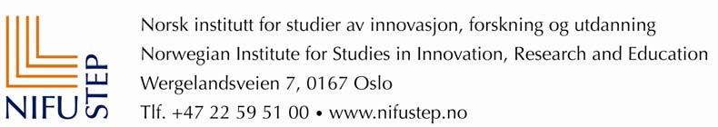 NIFU STEP Institutt for studier av innovasjon, forskning og utdanning Wergelandsveien 7, 0167 Oslo Rapport