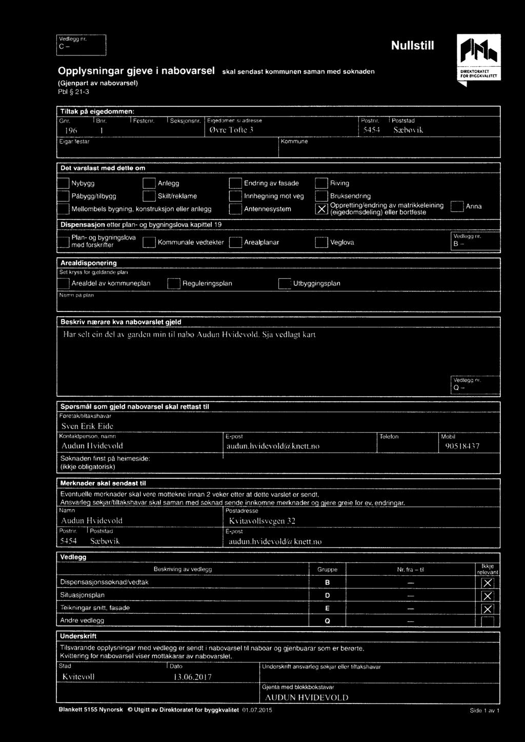 :23 fgrgsäfgglngslova D Kommunale vedtekter El Arealplanar [:l Veglova B _ Arealdlsponering Set kryss tor gjeldande plan Arealdel av kommuneplan [:l Reguleringsplan [:I Utbyggingsplan Namn på plan