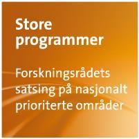 Store programmer Strategisk, langsiktig kunnskapsutvikling og