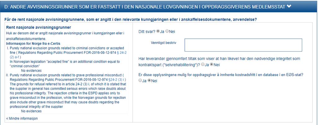 Rent nasjonale avvisningsgrunner De norske reglene går lenger enn EUs direktiv i to tilfeller: Vedtatt foreligg (