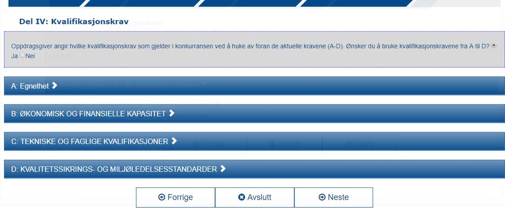 Del IV, A-D: Spesifisering av et utvalg kvalifikasjonskrav Oppdragsgiver huker av og beskriver evt.