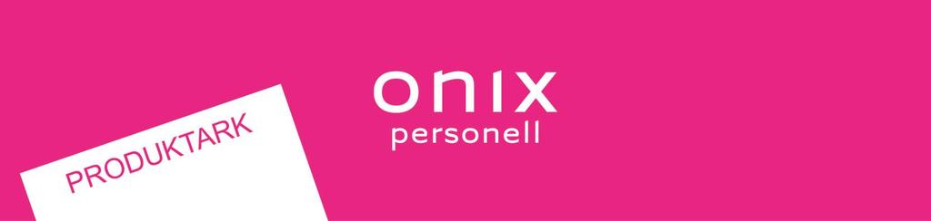 ONIX PERSONELL HVORFOR BRUKE ONIX PERSONELL? Onix Personell er et operativt og funksjonsrikt personalsystem for ressursstyring, rotasjonsplanlegging og kompetanseoppfølging.