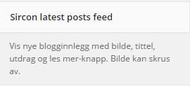 3. Trykk på «Sircon latest posts feed» med venstre museknapp, hold inne og dra den i ønsket widgetposisjon. Posisjonen med navnet Headerposisjon kan anbefales. 4.