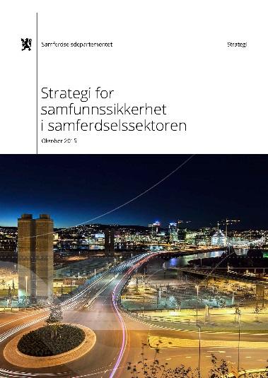 Forestående oppgaver Strategi for samfunnssikkerhet og klimatilpasning SD, oktober 2015: «Strategi for samfunnssikkerhet i samferdselssektoren» + bestilling til etatene Statens vegvesen, mars 2017: