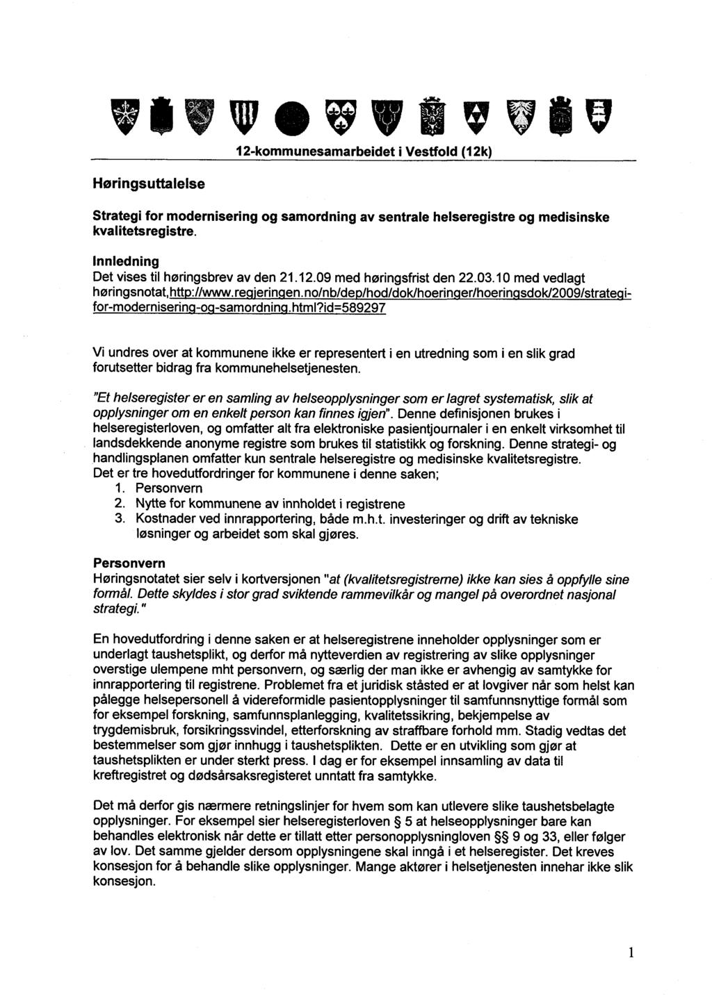 Høringsuttalelse 11 12-kommunesamarbeidet i Vestfold (12k) Strategi for modernisering og samordning av sentrale helseregistre og medisinske kvalitetsregistre.