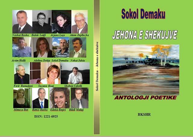 Jehona e shekujve të Sokol Demakut Nga Baki Ymeri Sokol Demaku vjen para lexuesit me një antologji të re poetike, Jehona e shekujve, botim i redaksisë së revistës Shqiptari në Rumani, në bashkëveprim