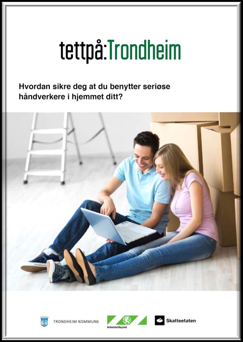Trondheim kommune Tett på Trondheim Sender skriv og / eller ringer til alle som kjøper bolig eller sender inn byggesøknad.