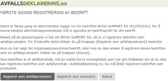 Registrer deg som avfallsprodusent 7) Du kommer nå til en side der overskriften er <<Førstegangsregistrering av din bedrift>>.