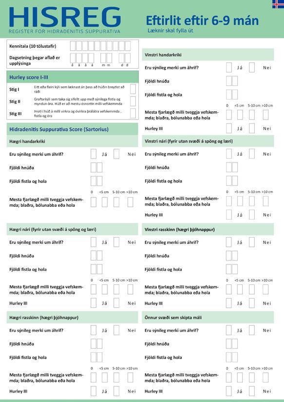 Eftirlit - lækniseyðublað Þetta er þriðja eyðublaðið sem þarf að fylla út og inniheldur spurningar um Hurley-score, HS-score, fylgikvilla skurðaðgerða og læknisfræðilegar ráðstafanir.