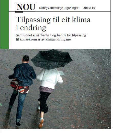 Tilpassing til eit klima i endring Auka temperatur, meir nedbør, meir erosjon - NOU 2010:10 Å utnytte endringane Ein lengre vekstsesong vil truleg kome norsk mat- og skogproduksjon til gode Nye og