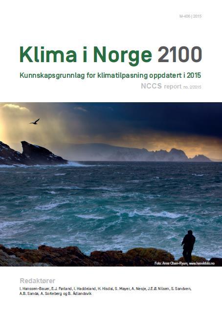 Klimaendringer Rapporten «Klima i Norge 2100» ble lansert av Klimaservicesenteret (KSS) den 22.9.