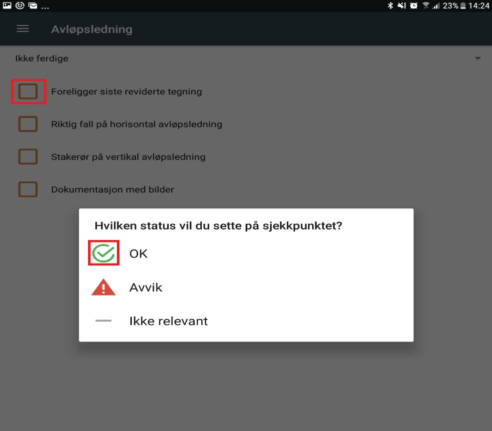 Utfylling av sjekkpunkt som godkjennes Marker ønsket sjekkpunkt for å godkjenne, legge inn avvik eller sette punktet som ikke relevant.
