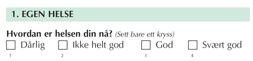 Selv-rapportert helse En god indikator for sykelighet i en populasjon innenfor epidemiologiske undersøkelser.