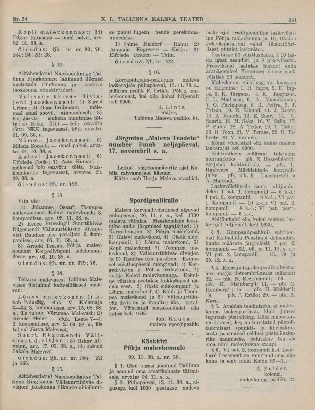 Kopli malevkonnast: 34) Edgar Ratasepp omal palvel, arv. 02. 11. 38. a. Õiendus: il'jh. nr. nr. 30; 76; 244 ; 24; 22; 28. 12.