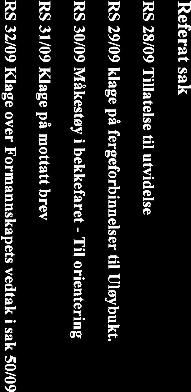 Referat sak RS 28/09 Tillatelse til utvidelse RS 29/09 klage på fergeforbinnelser til Uløybukt.