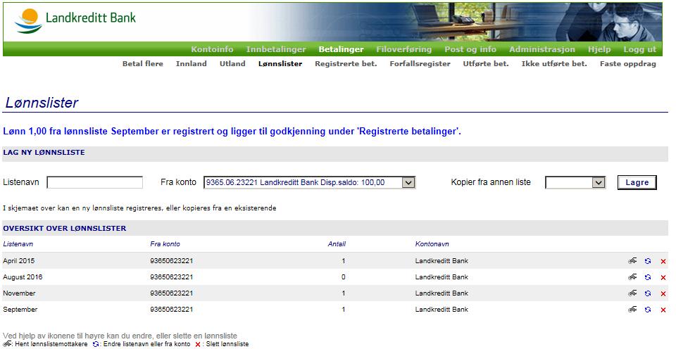 7.4 Lønnslister Med denne funksjonaliteten kan de som ikke har filutvekslingsløsning ha mulighet til utføre lønnsbetalinger.