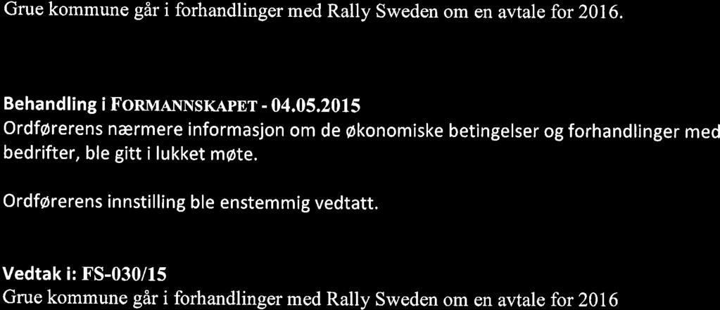Grue kommune går i forhandlinger med Rally Sweden om en avtale for 2016. Beha nd ling i Fonn.q,NNsKApEr - 04.05.