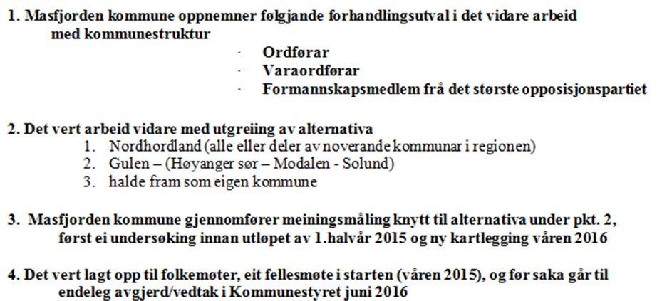 halde fram som eigen kommune, og dette arbeidet er administrativt