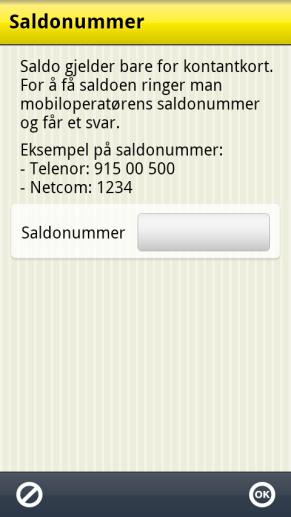 4.3 Saldonummer I Innstillinger Telefon Saldonummer angir man hvilket saldonummer man skal ringe til for å sjekke saldoen.