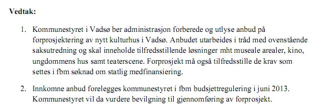 Sak 36/13 Vurdering: Anbudsprosess kulturhus Anbud på