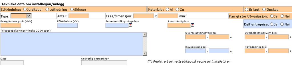 5.3.4. Tekniske data om installasjon/anlegg Her fylles de tekniske data om anlegget inn. Tariffgivende vern fylles inn som overbelastningsvern. Se delkapittel 1.2.3. Størrelse på KV i tilknytningsskap fylles inn manuelt i felt for tilleggsopplysninger, inntil eget felt for registrering er på plass.