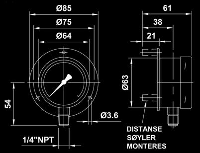 Ø63 mm Anslutning R1/4 R1/4 -M 1/4 NPT 1/4 NPT-M 1/4 HP 1/4 HP-AE (9/16 x 18 UNF-F) Måleområde Standard områder ihht.