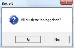 Sjekk at siste innleggelse er markert og velg knappen Slett. Du får en melding med spørsmål om du ønsker å slette innleggelsen. Svar Ja på dette.