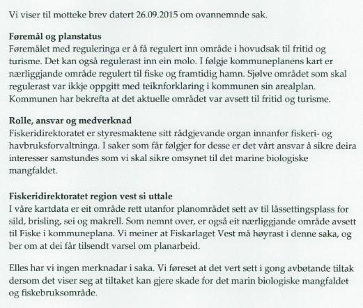 2015: Ansvarleg søkjar sin kommentar til merknad: «Me har retta oss til denne uttala.