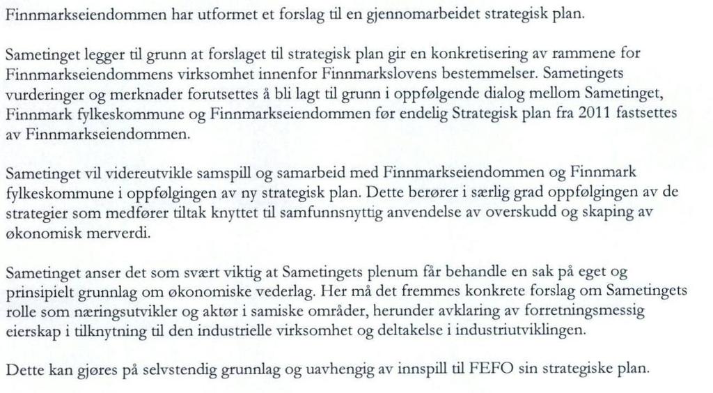 NOTAT 4.01.2011 Høring om ny strategisk plan for FeFo høringsuttalelser Uttalelser fra offentlige organer Sametinget Fylkestinget i Finnmark: 1.