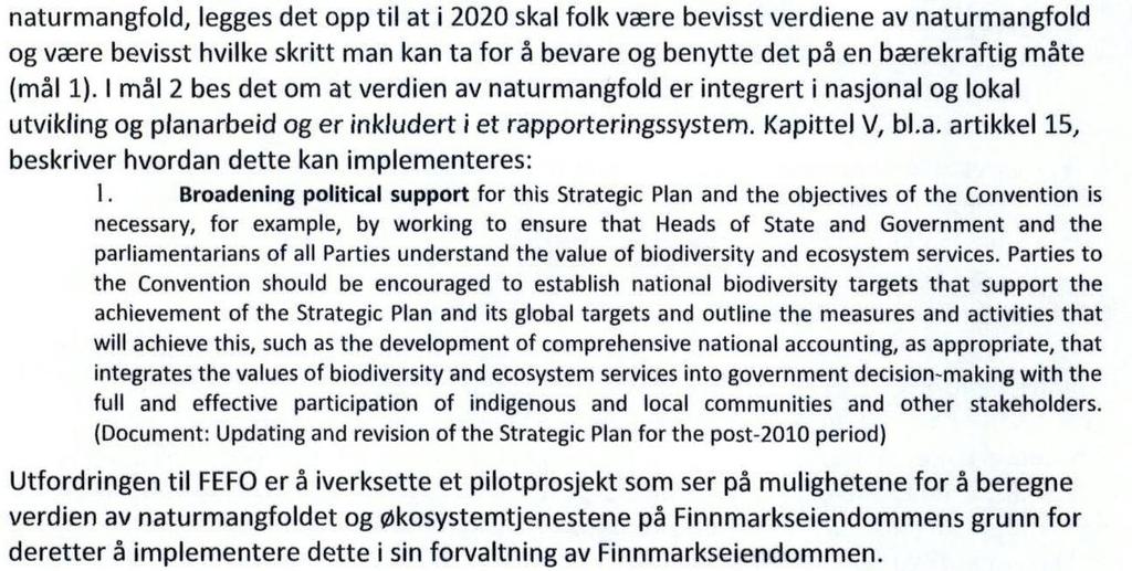 Finnmark bonde- og småbrukarlag: Innledningsvis vil vi påpeke at en av FeFos styrerepresentanter
