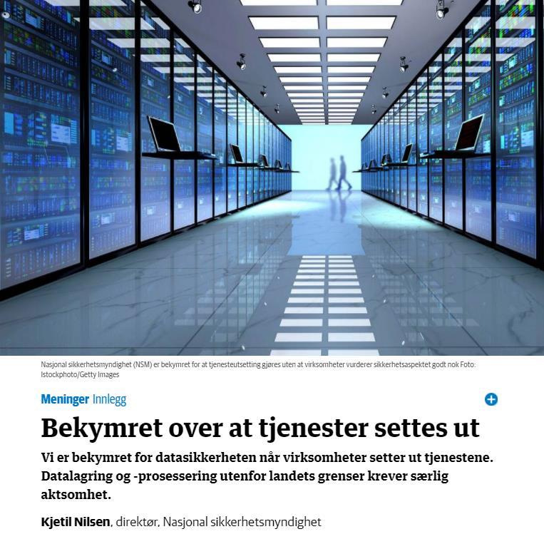 MODERNISERING MEDFØRER OFTE AT IKT-LØSNINGER FÅR ØKT NASJONAL BETYDNING OG ØKT BESKYTTELSESBEHOV NSM er bekymret for.