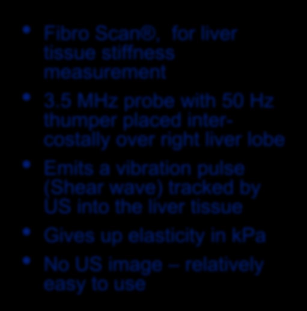 Transient elastography Fibro Scan, for liver tissue