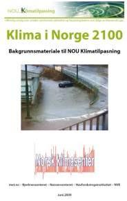 4. Klimaprojeksjoner Klima i Norge 2100 v/ met.no, Bjerknessenteret, Nansensenteret, Havforskningsinstituttet NVE Havnivåstigning.