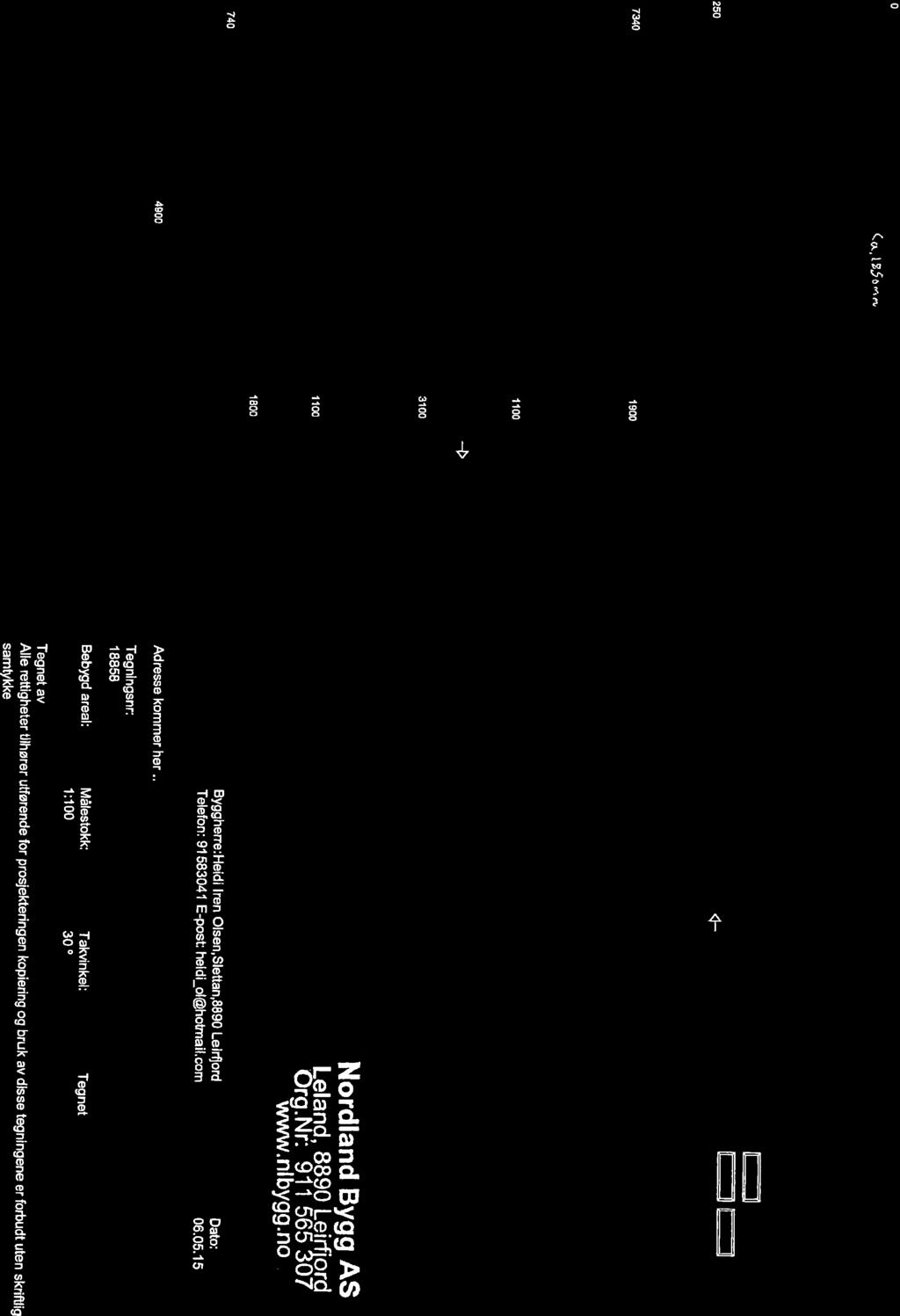 30 0 7o rta (q., tzjo.'ru 2200 250 +- [:=n r-=-tll: 7340 I 900 I 100 + + 3100 I 100 Nordland Bygg AS Leland. 8890 Leifiord Oro.Nf: 911 565 307 -www.nlbygg.