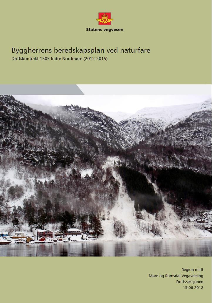 Byggherrens beredskapsplan for Naturfare Flere planer lages i år Omlegging til aktsomhetsnivå (trinnvis beredskap) for å drifte veger med hensyn på