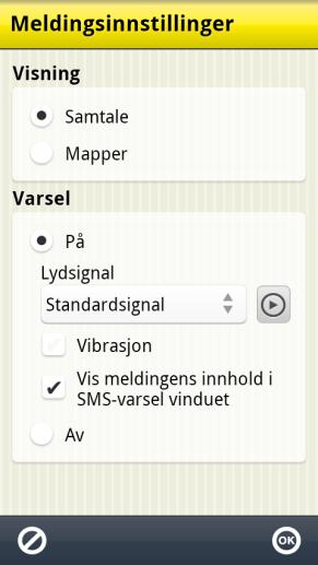 4 Her kan man gjøre følgende innstilinger: Visning (Samtale eller Mapper) Standardapp for SMS (f.o.m Androidversjon 4.