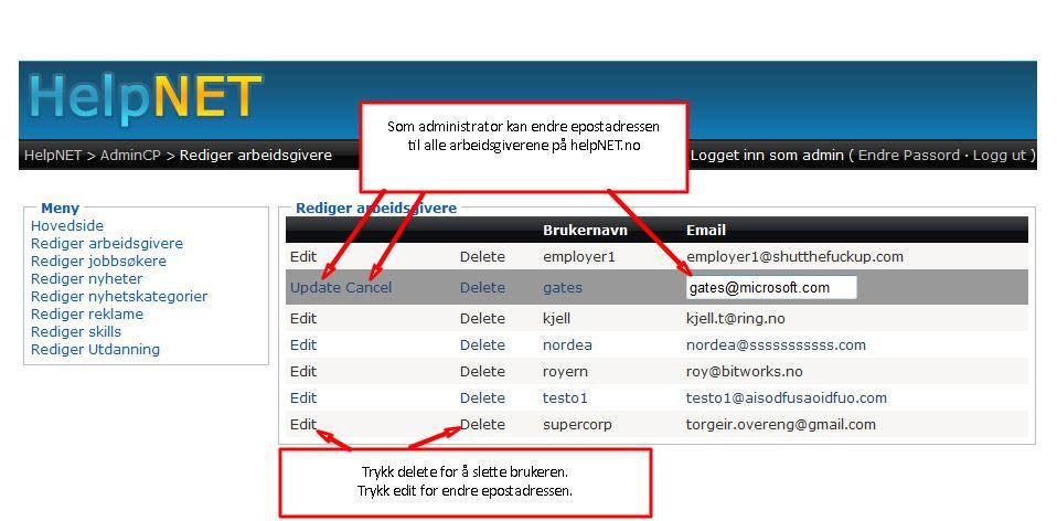no. Her er et skjermbilde av hovedsiden til administrator panelet: Rediger arbeidsgivere og jobbsøkere Rediger arbeidsgivere og jobbsøkere er to helt
