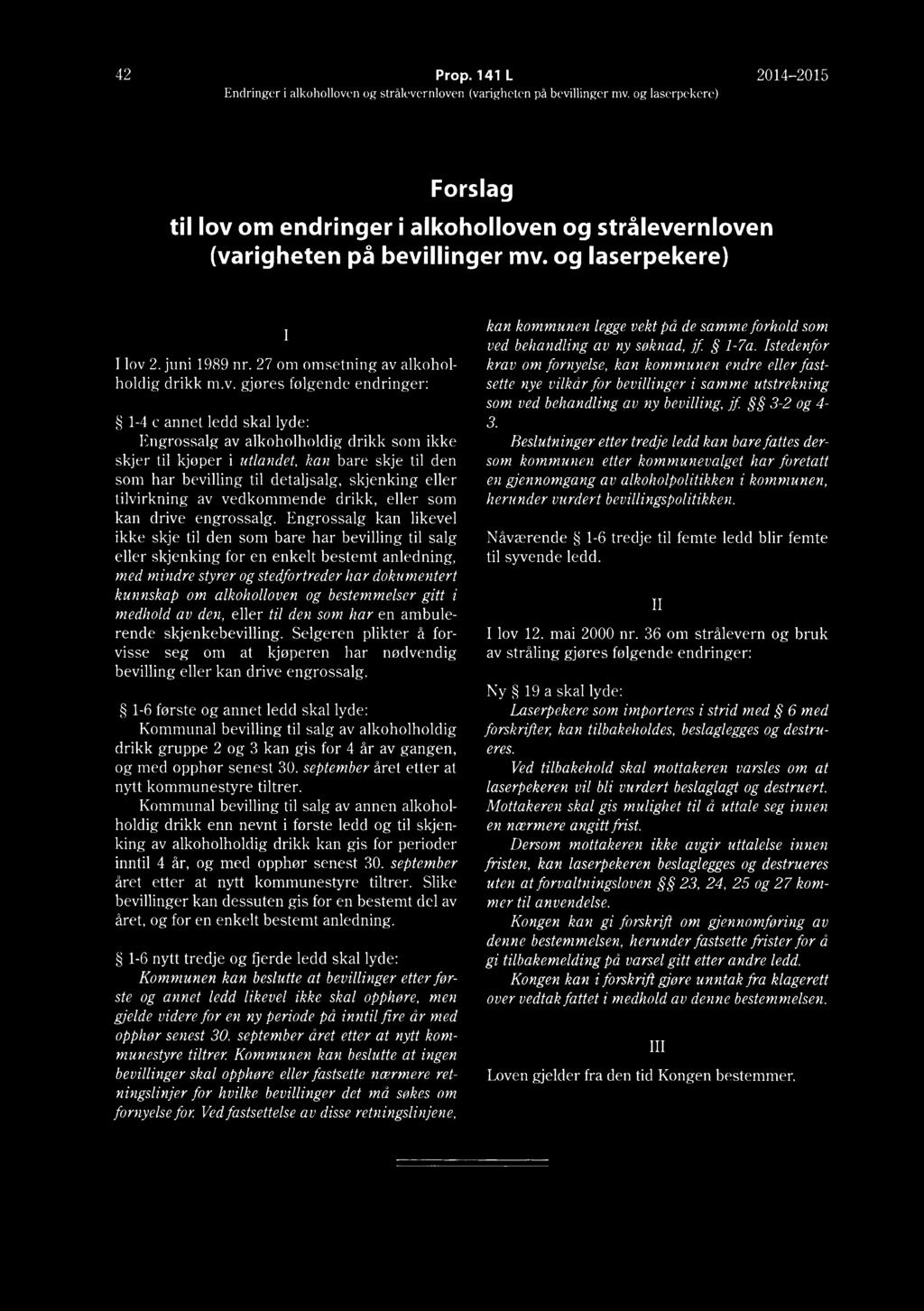 42 Prop. 141 L 2014-2015 Endringer i alkoholloven og strålevernloven (varigheten på bevillinger mv.
