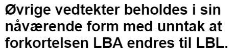 Øvri Styret har endringer av praktisk/administrativ natur i ge flere paragrafer.