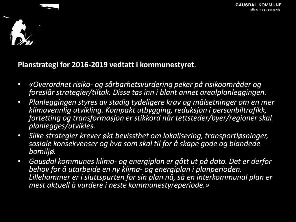 Kompakt utbygging, reduksjon i personbiltrafikk, fortetting og transformasjon er stikkord når tettsteder/byer/regioner skal planlegges/utvikles.