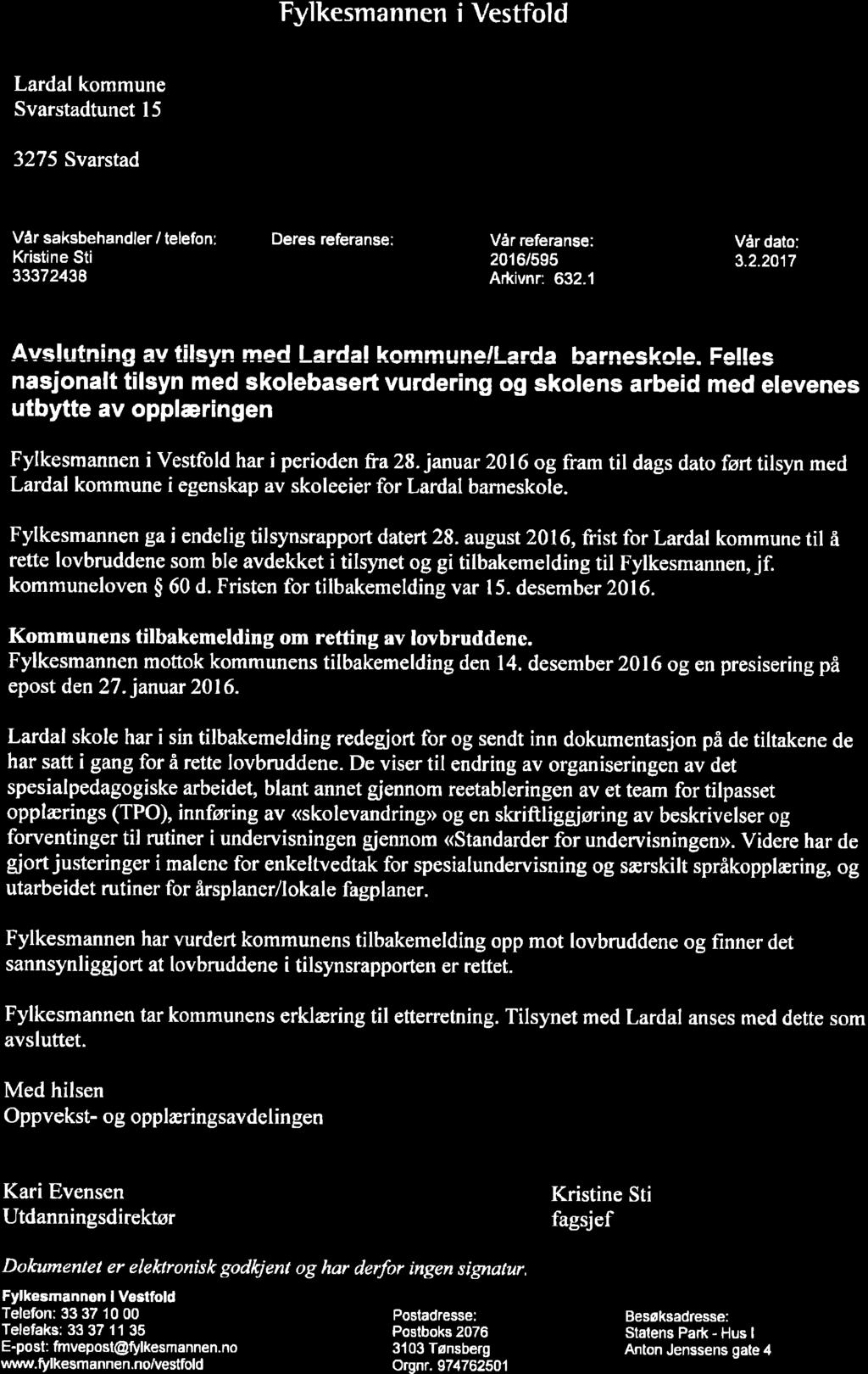 "Skolens arbeid elevenes utbytte av opplæring og skolebasert vurdering" - 17/00130-3 Orientering fra administrasjon om tilsynsrapport fra fylkesmannen "Skolens arbeid elevenes utbytte av opplæring og