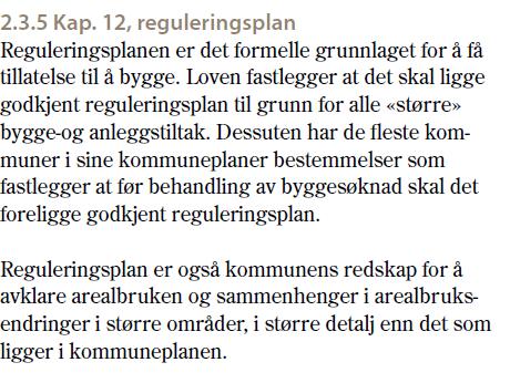 Grunnlag Hvorfor en reguleringsplan?