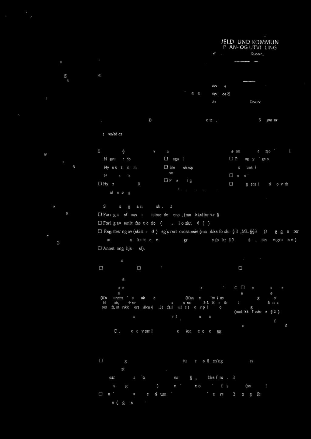 43-48 D III) Rekvisisjon av oppmålingsforretning Matrikkelloven 33 fl e gje e Evenes og Tjeldsun kommuner 9444 Hol i Tjeldsund Ark Ark Jnr.