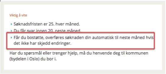 Skjermdump 4 Viktig å vite 121 Skjermdumpen over påpeker at dersom en søker allerede mottar bostøtte, overføres den tidligere søknaden automatisk til neste måned.