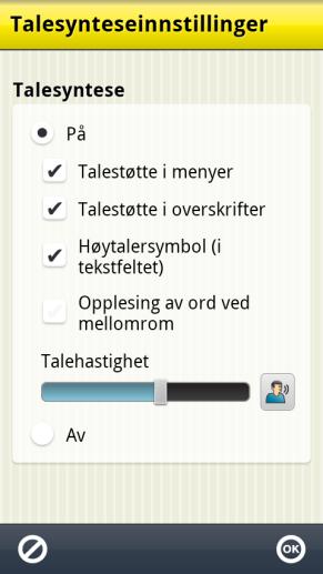 1 Talesynteseinnstillinger Via Innstillinger System Talesyntese Talesynteseinnstillinger bestemmer man om og hvordan talestøtte skal brukes i tastaturet: Opplesing av ord ved mellomrom