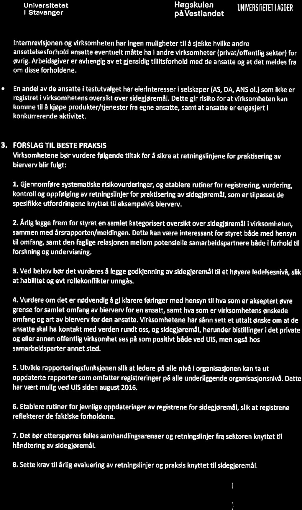 I & Hø skulen LS 92133330 NOW I SesamäUN'VERS'W universitet lnternrevlsjonen og virksomheten har ingen muligheter til å sjekke hvilke andre ansettelsesforhold ansatte eventuelt måtte ha i andre