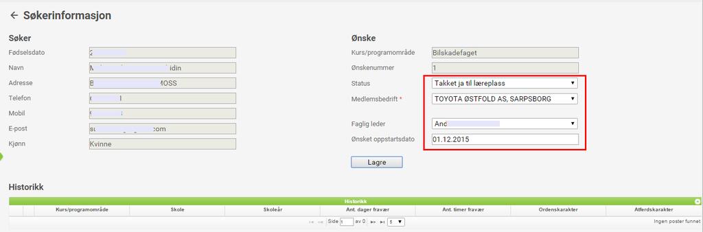 Søkerinformasjon Endre Søkere som fortsatt er til vurdering og tilgjengelig for din bedrift vil stå med Endre. Klikk på denne linken for å registrere status på aktuell søker.