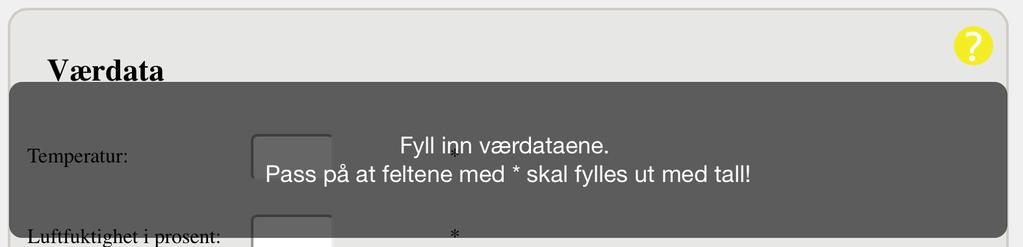 Dette er de eneste påkrevde verdiene da det varierer noe hva som er relevant å lagre til ulike tidspunkt. Værdata, skipar, produkter som brukes, resultat og utdypende kommentar kan også lagres.