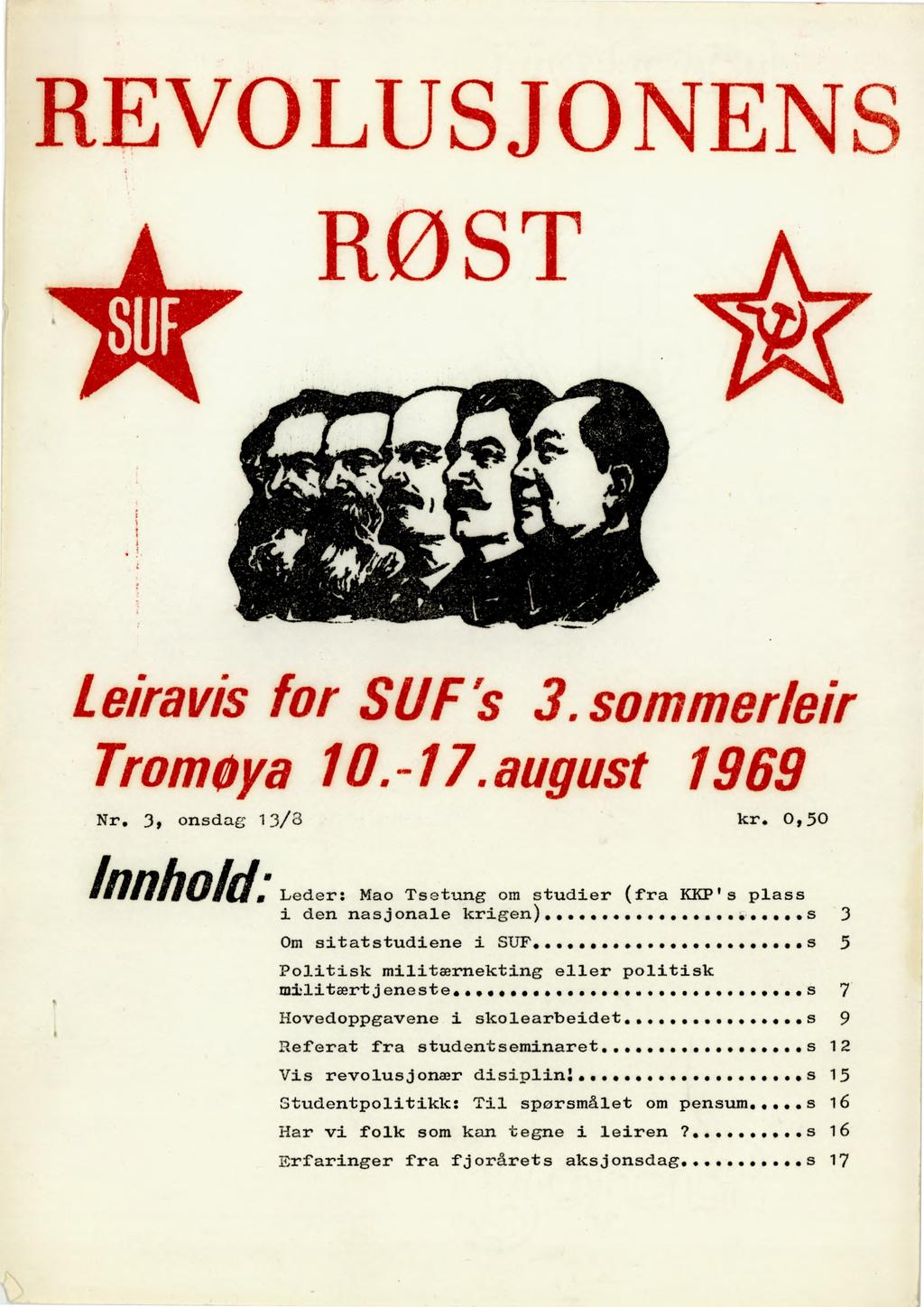 RE VOLI T it 1\14i fr-1 T i ST Leiravis for SIIF's 3. sommerleir Trornøya 10.41.august 1969 Nr. 3, onsdag 13/3 kr.